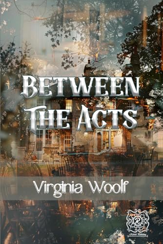 Between the Acts: Rebirth Special Edition | Annotated