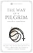 The Way of a Pilgrim: A Modern Translation (Clear and Readable · Includes Discussion Guide Access) Modern Saints Series | Fresh, Faithful Christian Classics