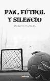 Pan, fútbol y sil...