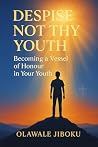 Despise Not Thy Y...