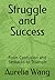 Struggle and Success by Aurelia Cheng Gong Wang