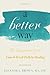A Better Way: The Companion...