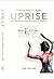 Uprise: The Body Guitar The...