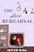 The Love Rehearsal by Shivani Rana The Love Rehearsal by Shivani Rana