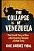 The collapse of Venezuela: ...