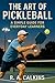 The Art of Pickleball: A Si...