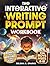 The Interactive Writing Prompt Workbook for Boys 8-12: An All-In-One Workbook to Increase Literacy Skills, Boost Creativity & Spark Imagination in Just 30 minutes a Day (Activities for kids)