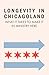 Longevity in Chicagoland: W...