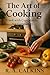 The Art of Cooking: Cook wi...