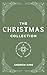 The Christmas Collection: A...