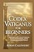 CODEX VATICANUS FOR BEGINNE...