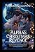 Alpha’s Christmas Revenge: ...