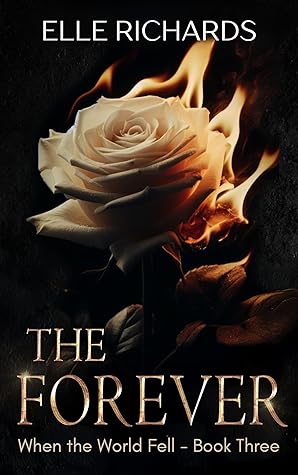 The Forever: A zombie apocalypse romance (When the World Fell #3)
