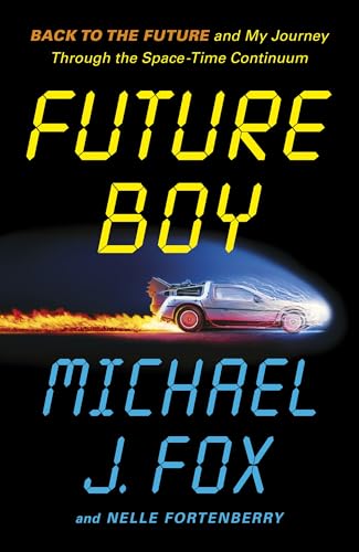 Future Boy: Back to the Future and My Journey through the Space-Time Continuum (Hardcover)