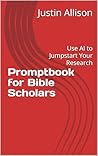 Promptbook for Bible Scholars: Use AI to Jumpstart Your Research
