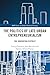 The Politics of Late Urban Entrepreneurialism by Greig Charnock