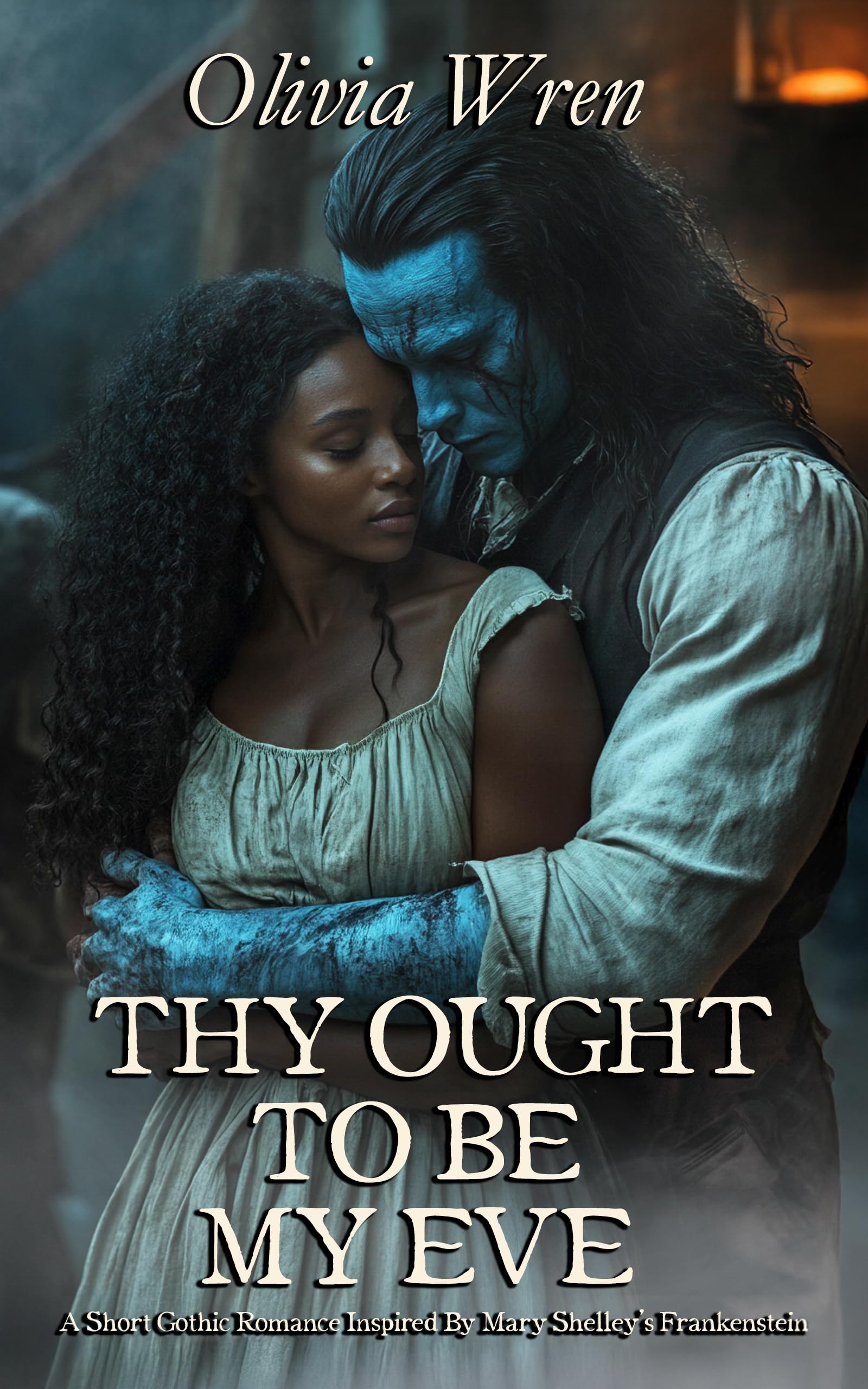 Thy Ought To Be My Eve: A Sensual Gothic Novella Inspired by Mary Shelley’s Frankenstein (Kindle Edition)