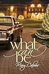 What Can Be by Mary Calmes