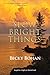 Slow Bright Things by Becky Bohan