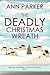 The Deadly Christmas Wreath by Ann Parker The Deadly Christmas Wreath by Ann Parker
