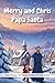 Merry and Chris: Papa Santa...