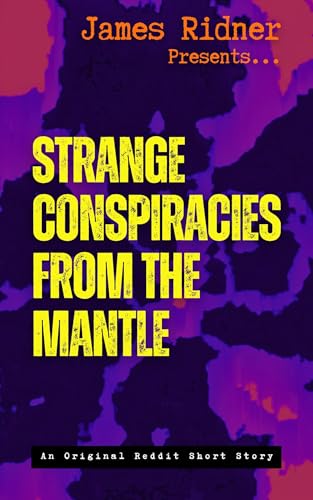 Strange Conspiracies from the Mantle (Kindle Edition)