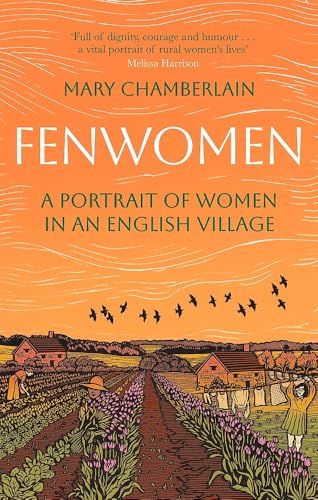 Fenwomen: A Portrait of Women in an English Village (Virago Modern Classics)