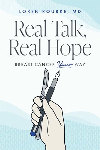 Real Talk, Real Hope: Breast Cancer Your Way (Paperback)