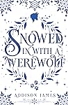 Snowed In With a Werewolf (Supernatural Christmas Book 3)