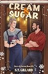 Cream & Sugar by S.T. Gillard