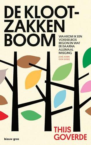 De klootzakkenboom: Waarom ik een voedselbos begon en wat er daarna allemaal misging (oké, soms ook goed) (Dutch Edition)