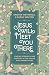 Jesus Will Meet You There: ...