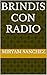 BRINDIS CON RADIO by Miryam Sánchez