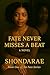 Fate Never Misses a Beat by Shonda Rae