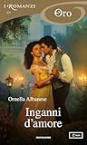 Inganni d'amore (I Romanzi Oro) by Ornella Albanese