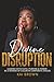 Divine Disruption: Leading ...