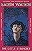 The Little Stranger by Sarah Waters The Little Stranger by Sarah Waters