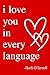 I love you in every language: Poems and words that speak the universal language of love