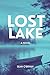 Lost Lake: The Lake Holds Our Secrets