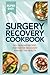 Surgery Recovery Cookbook: ...