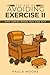 The Art of Avoiding Exercise II: Why Sweat When You Can Sit?