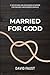 Married For Good