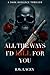 All the Ways I'd Kill for You (Psychotic Devotion Trilogy)