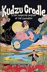 KUDZU CRADLE by JOSHUA G B KUDZU CRADLE by JOSHUA G B