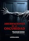 Aberraciones de la oscuridad: Relatos de horror y fantasía oscura (Spanish Edition)