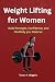 Weight Lifting for Women : ...