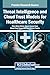 Threat Intelligence and Cloud Trust Models for Healthcare Sec... by Chin-Shiuh Shieh