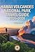 Hawaii Volcanoes National Park Travel Guide 2025-2026 by Lyra Hart