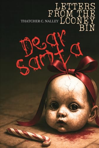Dear Santa: Letters From The Looney Bin (Book 2)