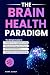 The Brain Health Paradigm by Mark Sobey